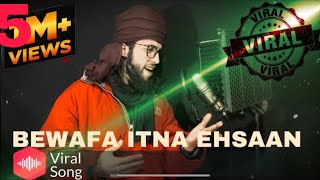 बेवफा  Bewafa Itna EhsaanFull Video  Baabarr Mudacer Nusrat Feteh Ali Khan Sab [upl. by Abramo520]