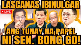 LASCAÑAS IBINULGAR ANG TUNAY NA PAPEL NI SEN BONG GO MGA EBIDENSYA ISINIWALAT [upl. by Garrison]