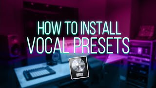 How to Install a Vocal Preset in Logic Pro [upl. by Golda]