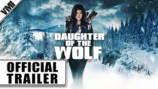 Daughter of the Wolf 2019  Official Trailer  VMI Worldwide [upl. by Tsirhc]