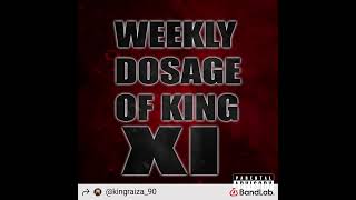 Weekly Dosage of King 11 [upl. by Bjorn]