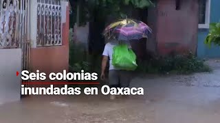 EMPEZAR DE CERO  Más de 5 colonias están bajo el agua tras desbordamiento de río en Oaxaca [upl. by Whitaker]