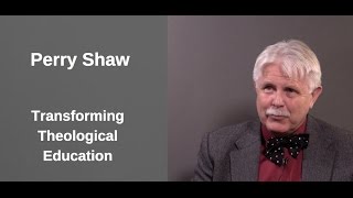 Perry Shaw  Transforming Theological Education  The GlobalChurch Project [upl. by Annahgiel45]