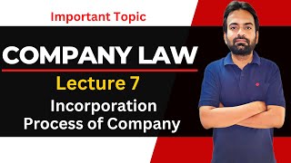 Company Law Lecture7  Incorporation process of company section 7 [upl. by Notnelc]