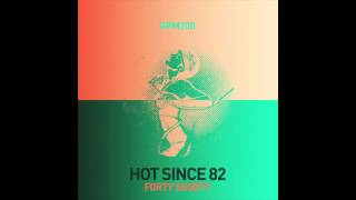 Hot Since 82  Like You [upl. by Ettezus]