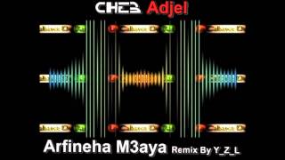 Rai 2014 Cheb Adjel  Arfineha M3aya Remix By YZL [upl. by Greenwald]