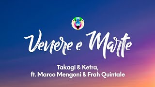 Takagi amp Ketra  Venere e Marte TestoLyrics ft Marco Mengoni amp Frah Quintale [upl. by Autry251]