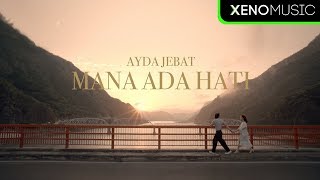 Ayda Jebat  Mana Ada Hati Official MV [upl. by Omoj]