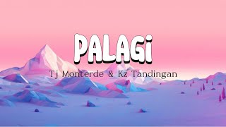 PALAGI Tj Monterde amp Kz Tandingan lyrics video [upl. by Akin]