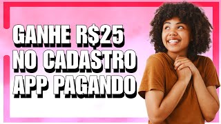 ⚡ CADASTRE e GANHE 25 REAIS  APP Pagando no Cadastro  PROMOÇÃO TOP [upl. by Enilrahc152]