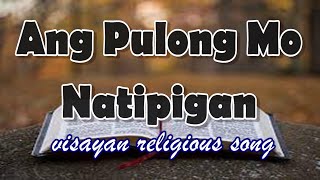 Ang Pulong Mo Natipigan visayan religious song  acoustic performance [upl. by Gere559]