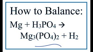 How to Balance Mg  H3PO4  Mg3PO42  H2 Magnesium  Phosphoric acid [upl. by Iroc]