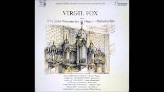 Virgil Fox plays The John Wanamaker Organ Full Album [upl. by Eiddet]