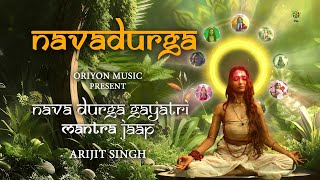 Navadurga Full Video  Gayatri Mantra Jaap  Arijit Singh  Dussehra Special [upl. by Esaele]