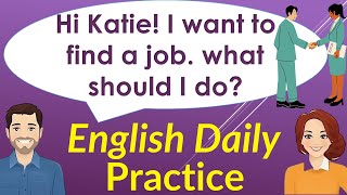 How to find a job  Improve your English level  Practice method [upl. by Doro]