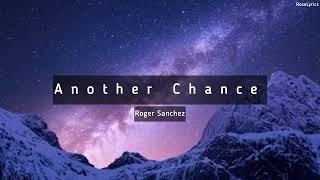 Roger Sanchez  Another Chance Lyric Video [upl. by Nolrak481]