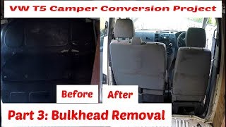 VW T5 Camper Conversion Project Part 3 How To Remove Bulkhead [upl. by Ellevehc]