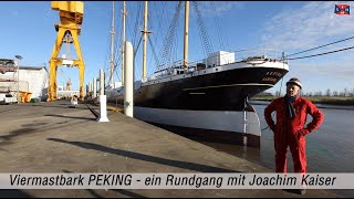 Viermastbark PEKING  ein Rundgang mit Joachim Kaiser [upl. by Eenhat782]