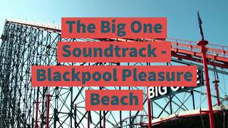 The Big One 1 Hour Looped Soundtrack  Blackpool Pleasure Beach [upl. by Renate788]