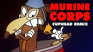 Cuphead  Murine Corps Remix [upl. by Wallford]