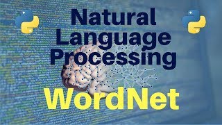 Natural Language Processing in Python Part 4  WordNet [upl. by Oisorbma159]