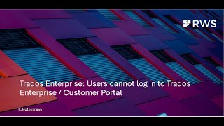 Trados Enterprise Users cannot log in to Trados Enterprise  Customer Portal [upl. by Nojid]