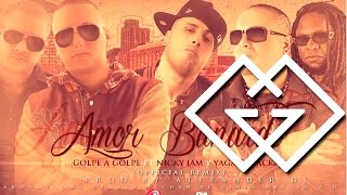 Golpe A Golpe Feat Nicky Jam Yaga amp Mackie  Amor Bandido Remix ® [upl. by Hairakcaz]