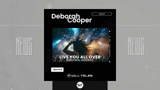 Divolly Deborah Cooper  Ye Mele vs Live U All Over DJ Will Teles Emotinal Mashup 2024 [upl. by Blondell]