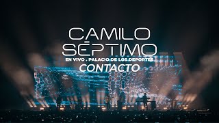 Camilo Séptimo  Contacto En vivo en Palacio de los Deportes [upl. by Bidget824]