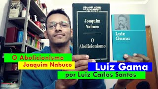 O Abolicionismo Joaquim Nabuco e Luiz Gama Luiz Carlos Santos [upl. by Oirasan344]