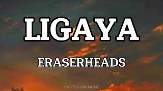 LIGAYA LYRICS  Eraserheads [upl. by Yendyc377]