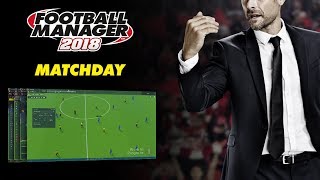 Football Manager 2018  Matchday Experience  FM18 [upl. by Kalin]