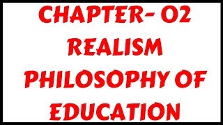 REALISM  PHILOSOPHY OF EDUCATION  CHAPTER02  FOR DSSSBKVSDELEDBEDCTETBELED [upl. by Medea406]