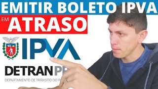 Emitir Boleto IPVA 2022 Atrasado Detran PR  Imprimir 2ª Via [upl. by Hayotal717]