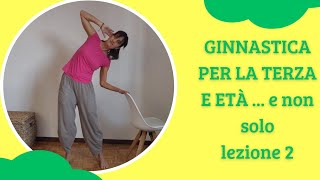 GINNASTICA PER LA TERZA ETÀ e non solo  Lezione 2  Ginnastica dolce per anziani [upl. by Ahsino]