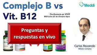 Vitamina B12 y complejo B Preguntas y respuestas en vivo [upl. by Strang375]