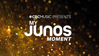 CBC Music Presents My Junos Moment [upl. by Neit]