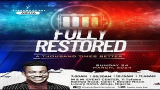 FULLY RESTORED A THOUSAND TIMES BETTER  SUNDAY SERVICE  24TH MARCH 2024 [upl. by Dela]