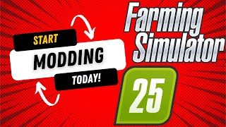 Start Modding Farming Simulator 25 Today Beginner’s Guide  EP1 [upl. by Aeriela]