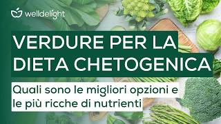 VERDURE E DIETA CHETOGENICA  Le migliori e le più ricche di nutrienti 🥦 [upl. by Sialac50]