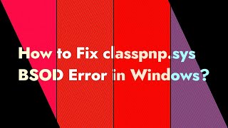 Fix classpnpsys BSOD Error in Windows 11 classpnp sys Windows 11 Blue Screen [upl. by Adnirb]