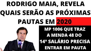 RODRIGO MAIA REVELA O QUE ENTRA EM PAUTA PARA VOTAÇÃO EM 2020  PRECISAMOS DA MP 1006  14º SALÁRIO [upl. by Annahsed754]