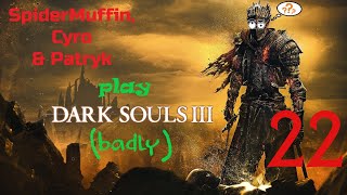 SpiderMuffin Cyro amp Patryk play Dark Souls III badly Ep 22 Deacons again amp Catacombs of Carthus [upl. by Vaughan]