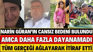 NARİN GÜRAN BULUNDU AMCA’NIN İTİRAFI SONRASI NARİNİ JANDARMA BURADA BULDU DİDEM ARSLAN GÖZYAŞLARI [upl. by Nnayhs]