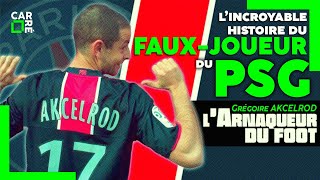 Larnaqueur du foot GRÉGOIRE AKCELROD raconte son incroyable histoire [upl. by Granlund249]