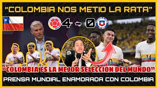 😭PRENSA CHILENA LLORA MIENTRAS PRENSA MUNDIAL ELOGIA la VICTORIA de Colombia 4  0 Chile [upl. by Naellij766]