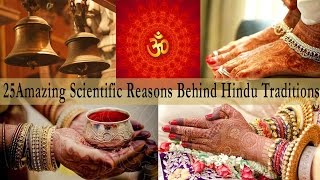 25 Amazing Scientific Reasons Behind Indian Traditions amp Culture  Hinduism Facts [upl. by Deyes]