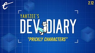 Prickly Characters  Yahtzees Dev Diary [upl. by Dnalram386]