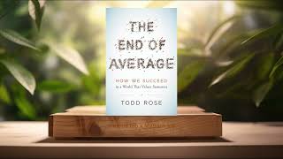 Review The End of Average How We Succeed in a World That Values Sameness Todd Rose Summarized [upl. by Lilhak]