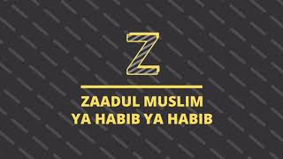 Zaadul Muslim  Ya Habib Ya Habib Lafadz [upl. by Lyell122]